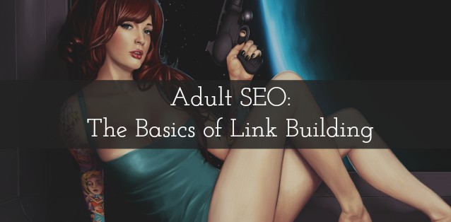 Adult SEO The Basics of Link Building