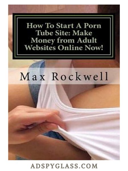 How to Start a Porn Tube Site by Max Rockwell