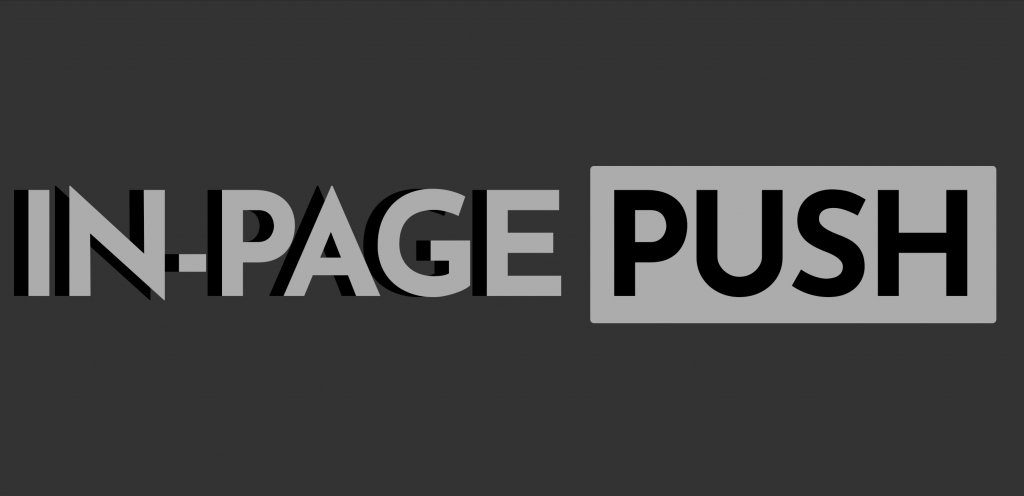 In-page push is a new advertising format which is considered as a native ad type. It looks like a push notification, but appears inside the tab.