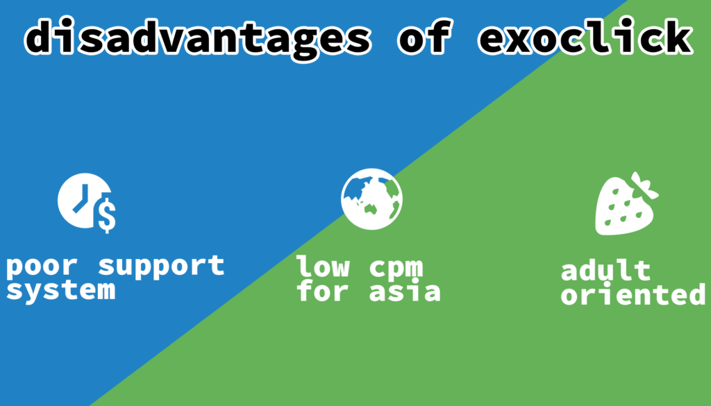 Indeed, ExoClick is a multifunctional online advertising service. Nevertheless, it is not completely perfect. See ExoClick's cons down below!