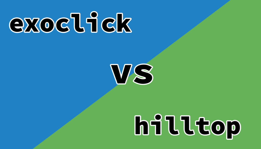 Hilltop Ads and ExoClick: Comparison between ad networks