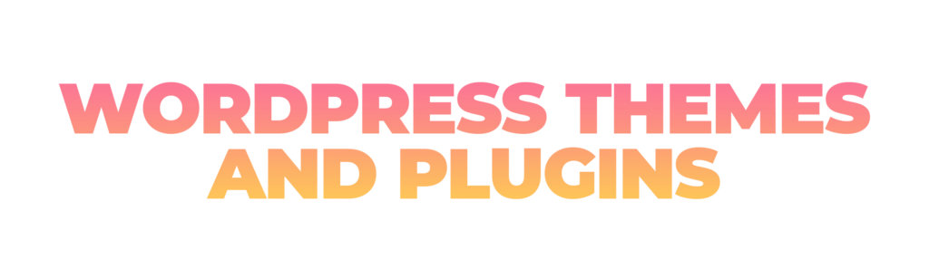 WordPress Themes and Plug-ins